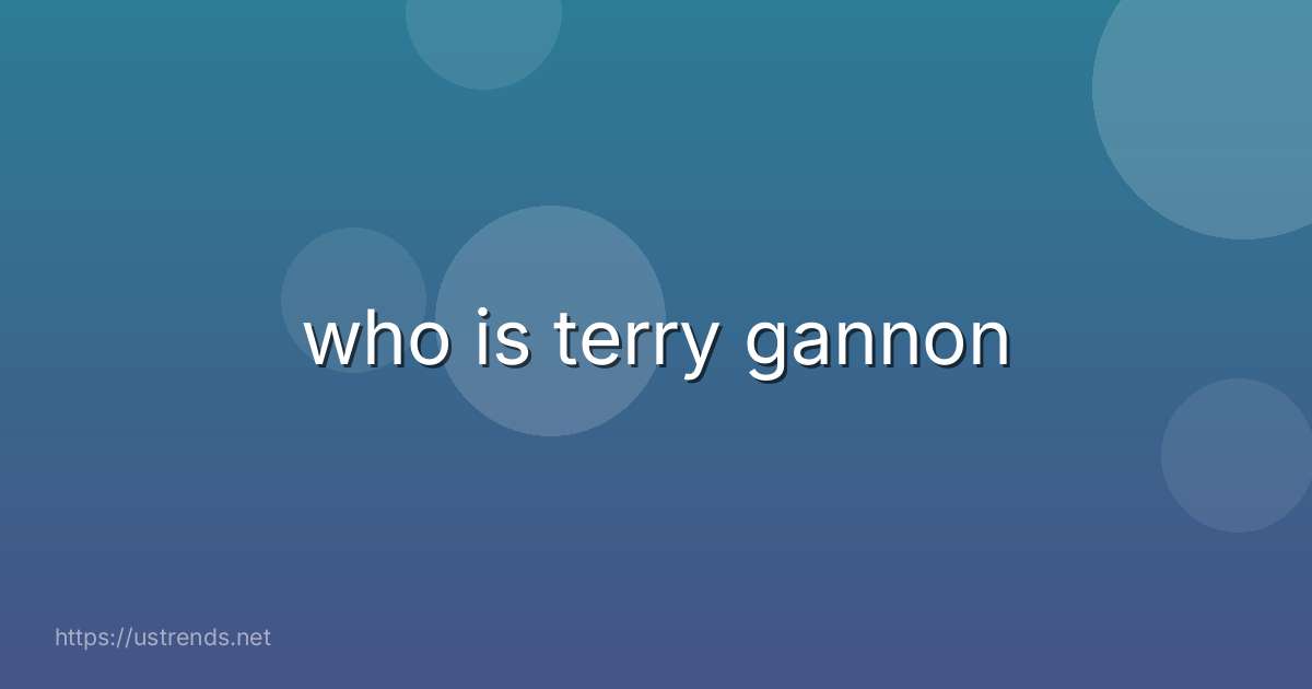 who is terry gannon