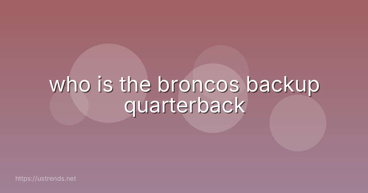 who is the broncos backup quarterback