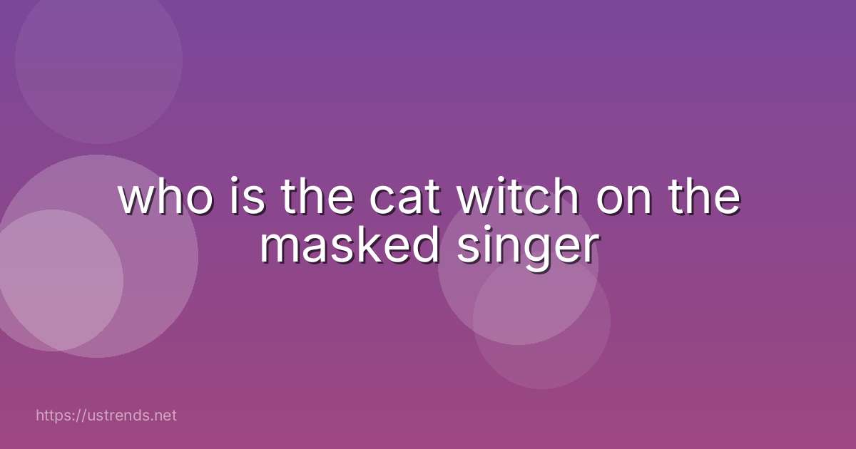 who is the cat witch on the masked singer