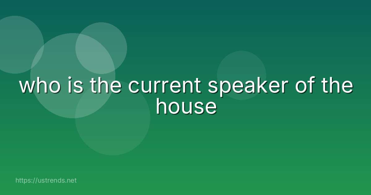 who is the current speaker of the house