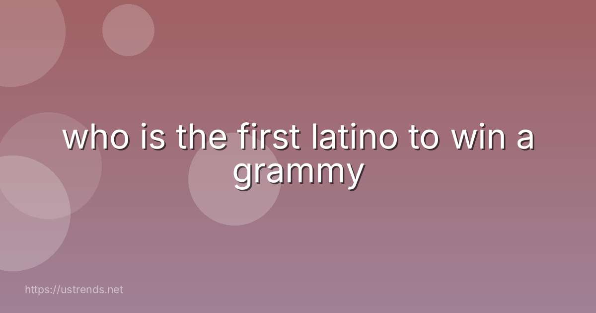 who is the first latino to win a grammy