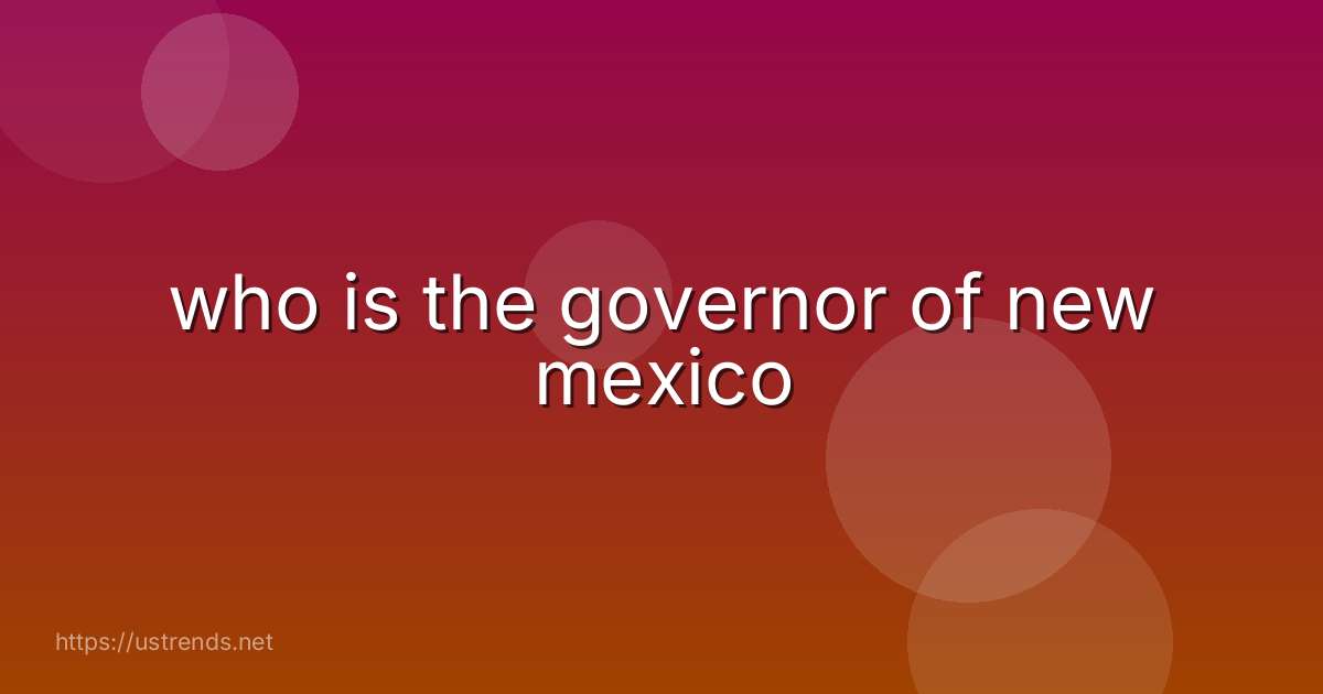 who is the governor of new mexico
