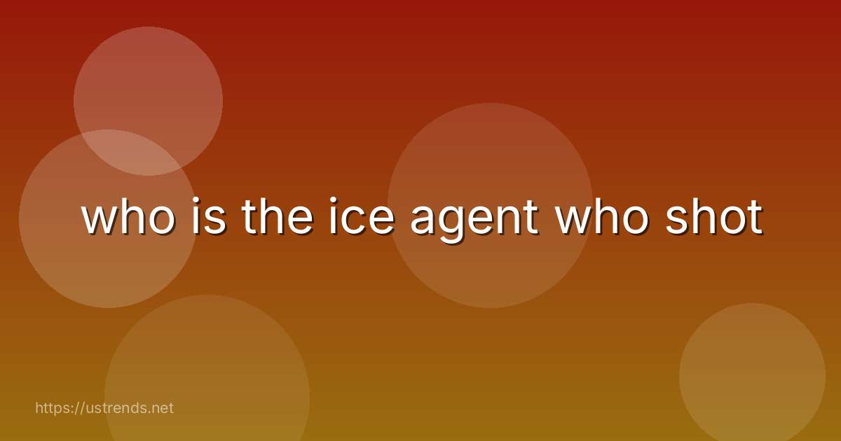 who is the ice agent who shot