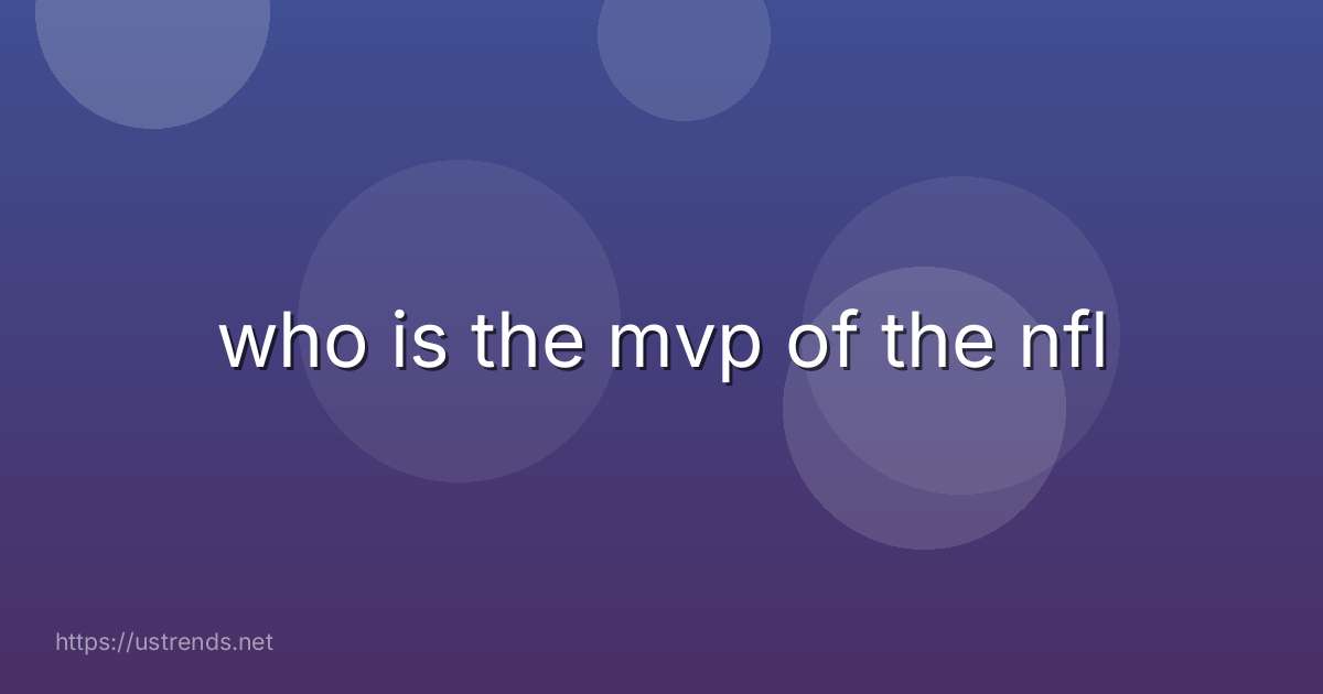 who is the mvp of the nfl