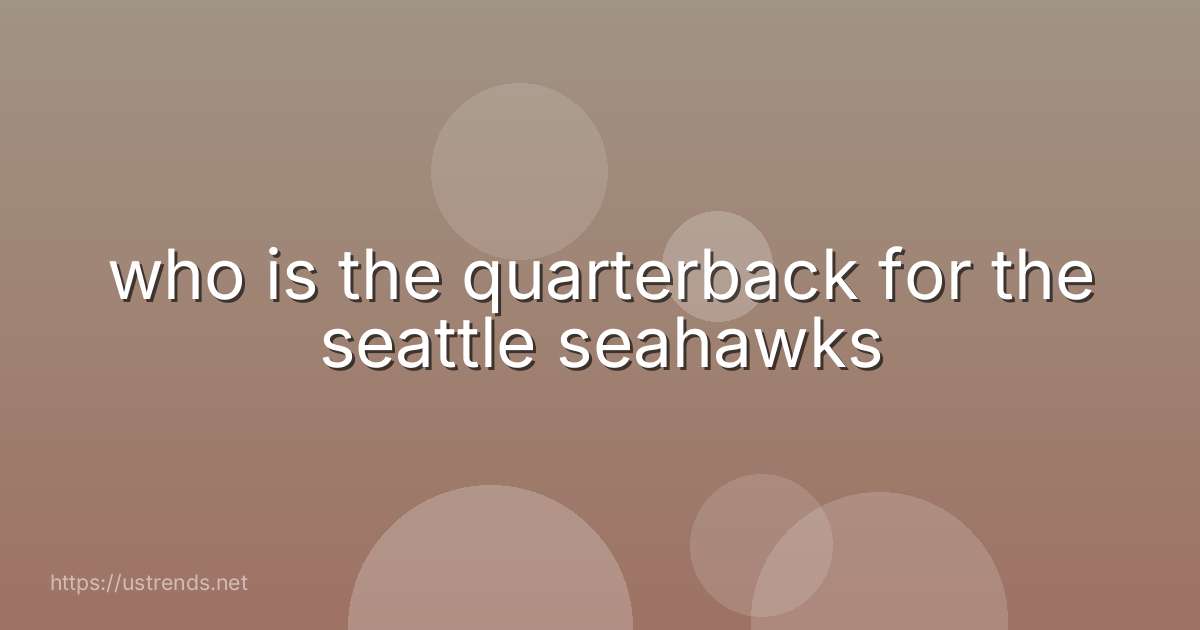 who is the quarterback for the seattle seahawks