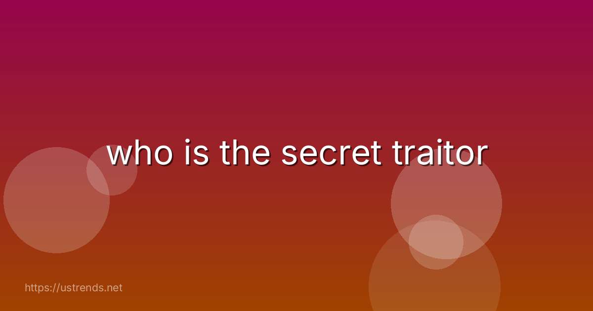 who is the secret traitor