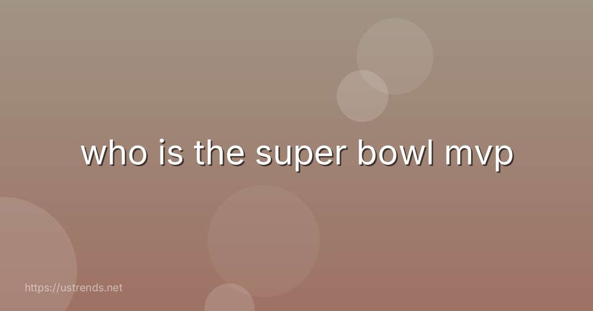 who is the super bowl mvp