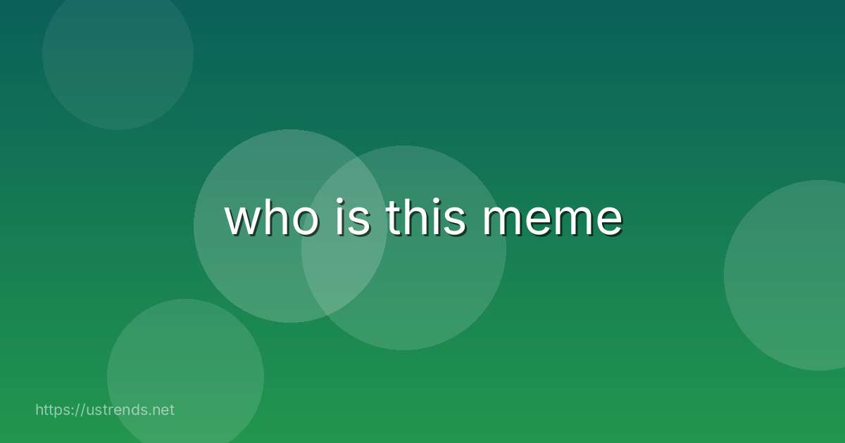 who is this meme