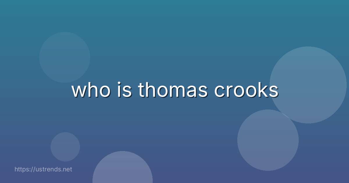 who is thomas crooks