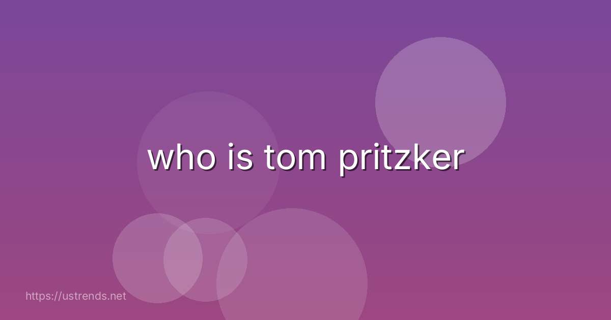 who is tom pritzker