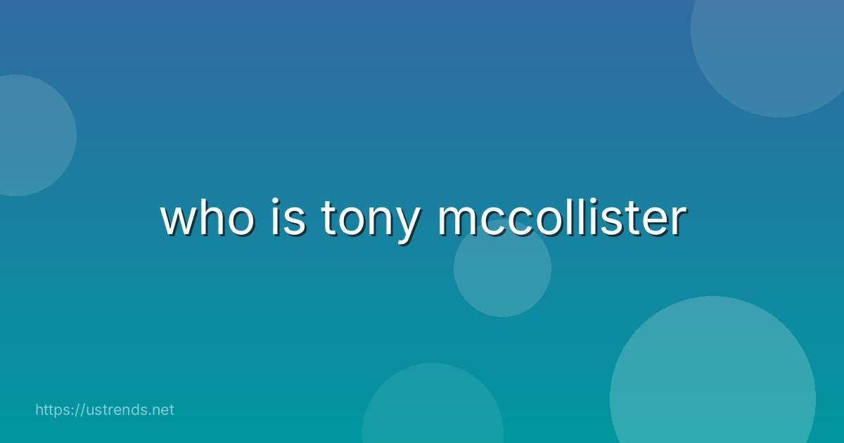 who is tony mccollister