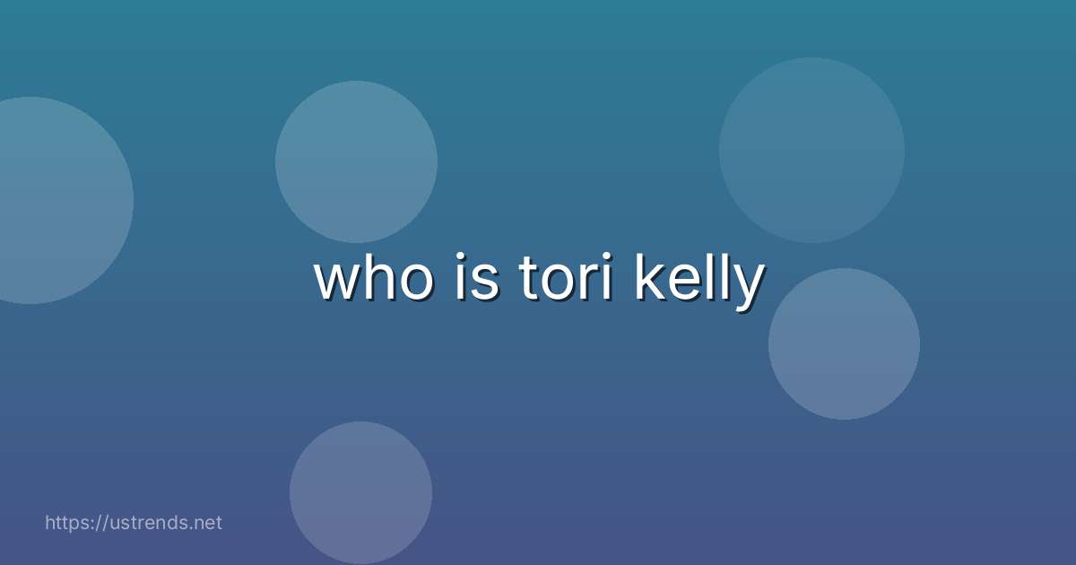 who is tori kelly