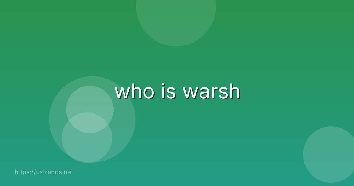who is warsh