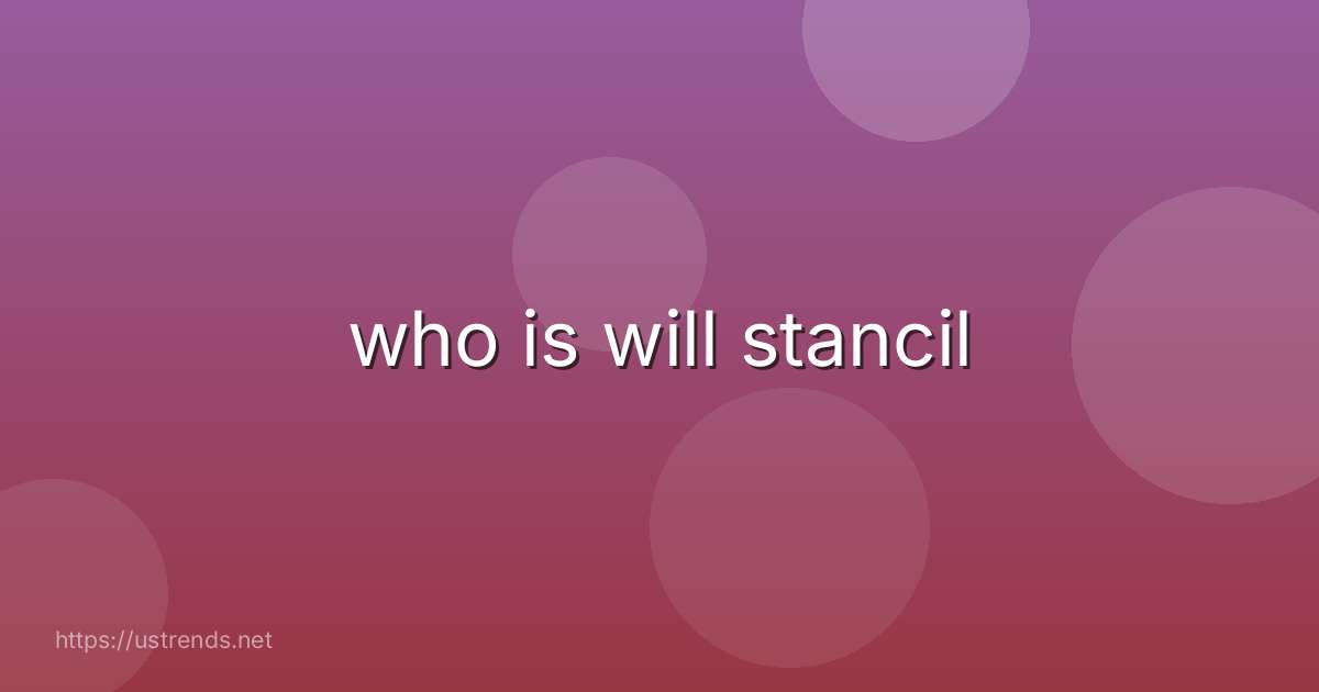 who is will stancil