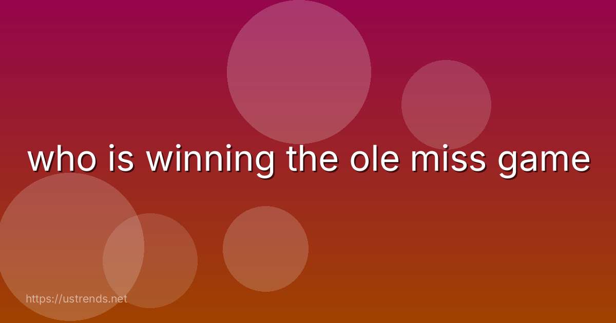who is winning the ole miss game