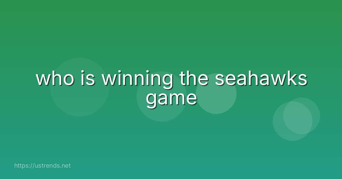 who is winning the seahawks game