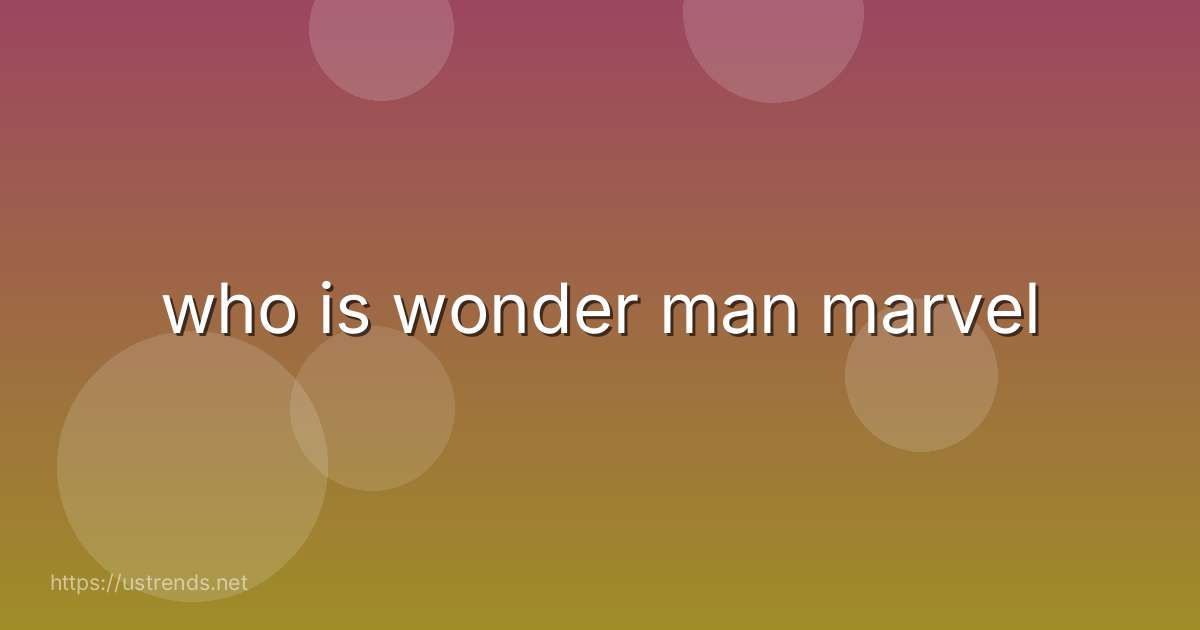 who is wonder man marvel