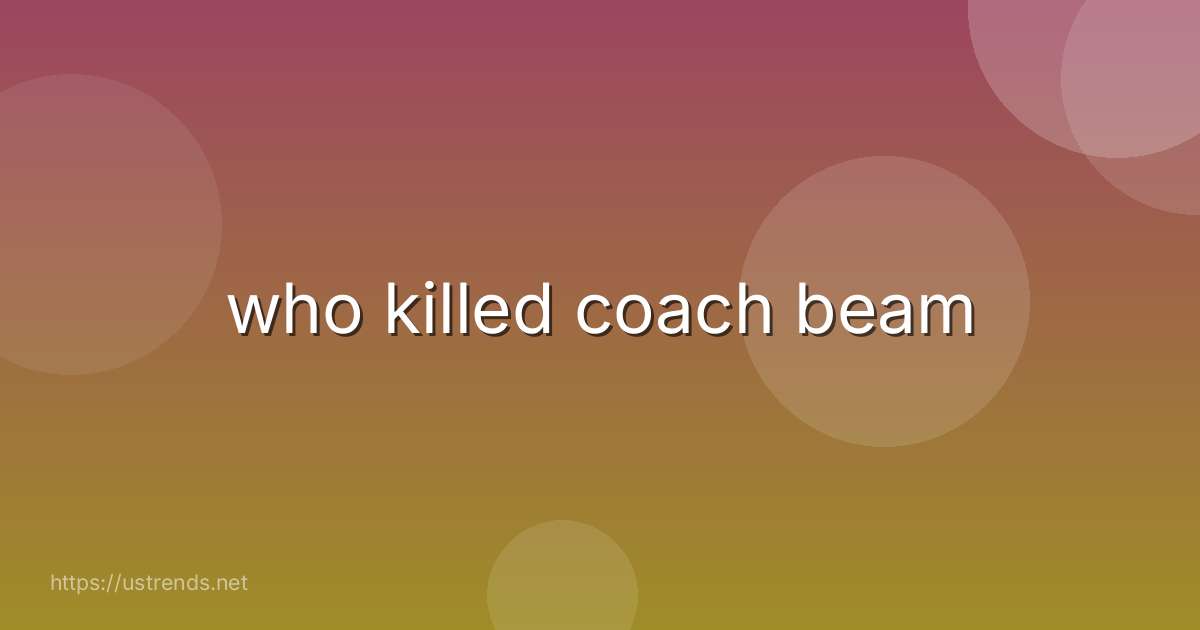 who killed coach beam