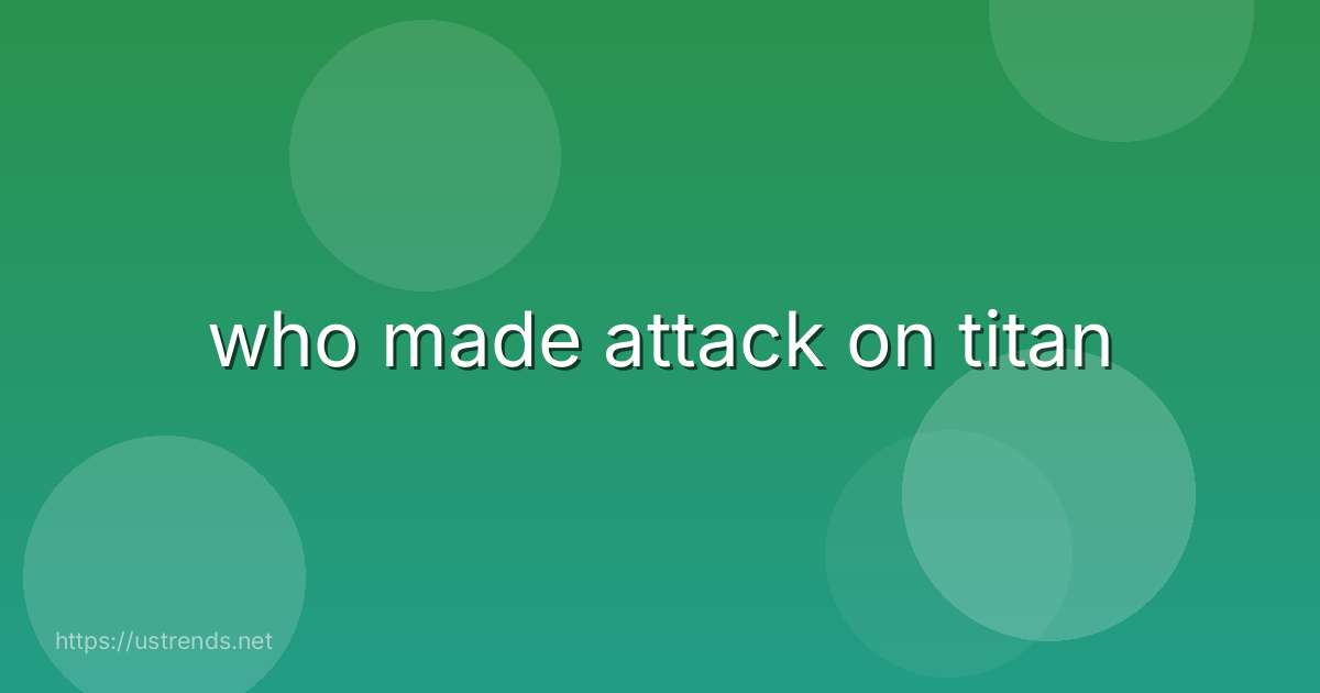 who made attack on titan
