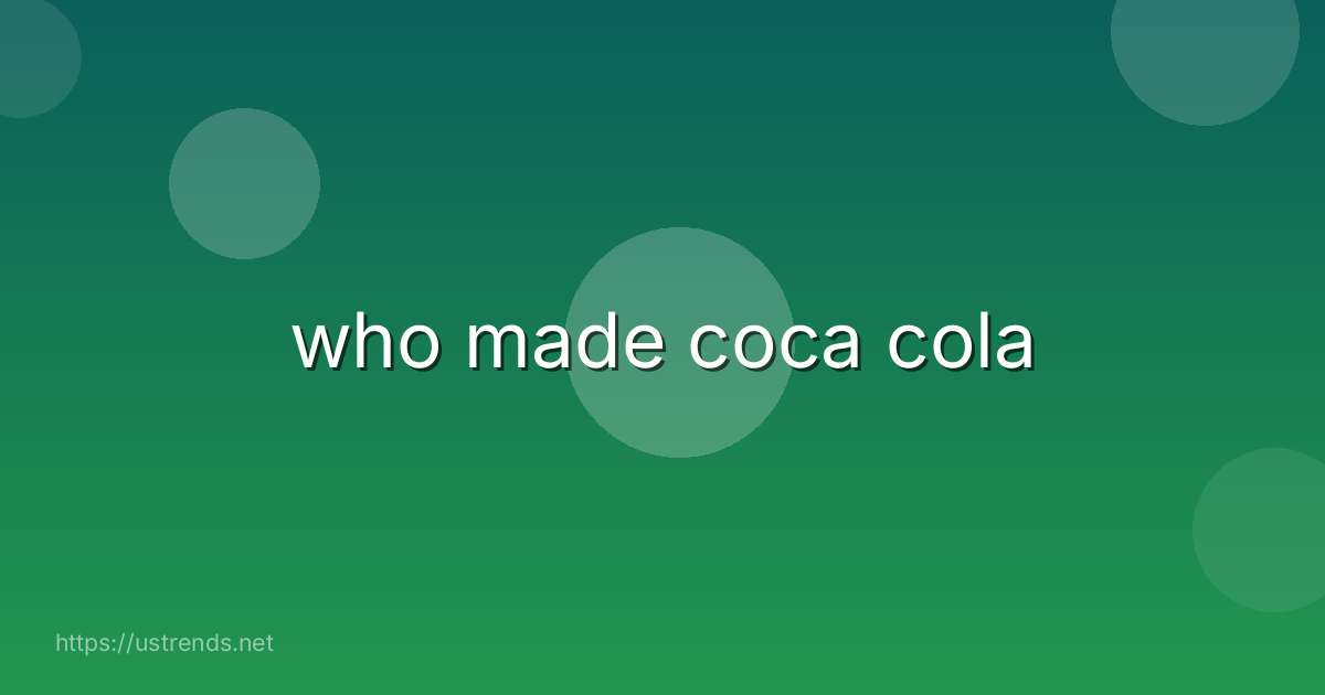 who made coca cola