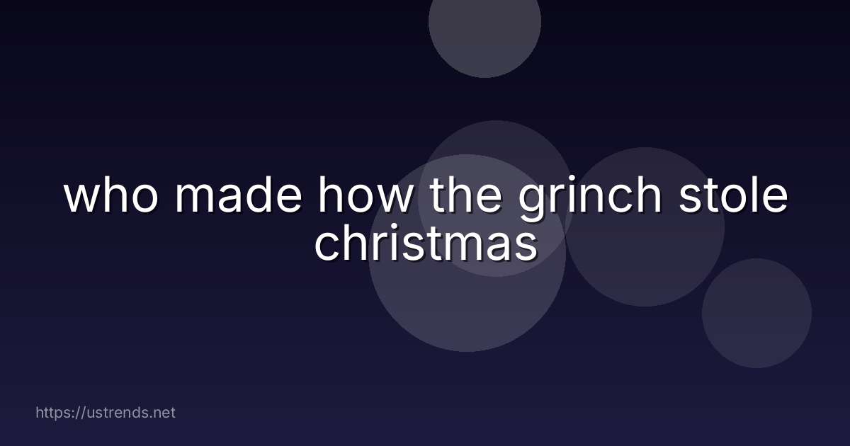 who made how the grinch stole christmas