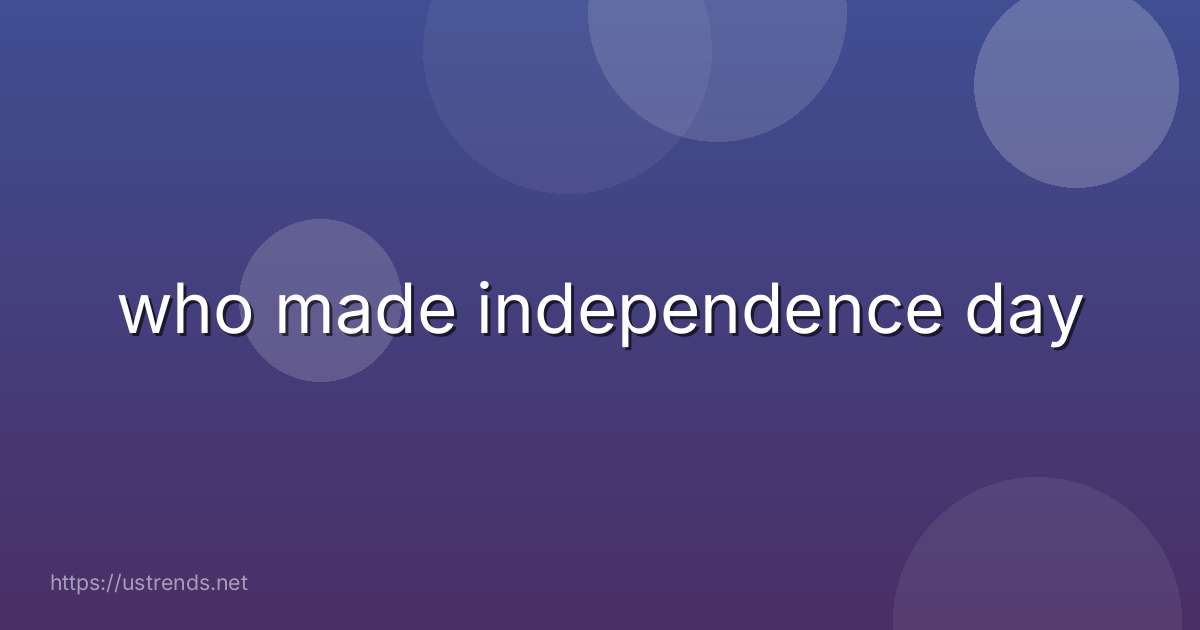 who made independence day