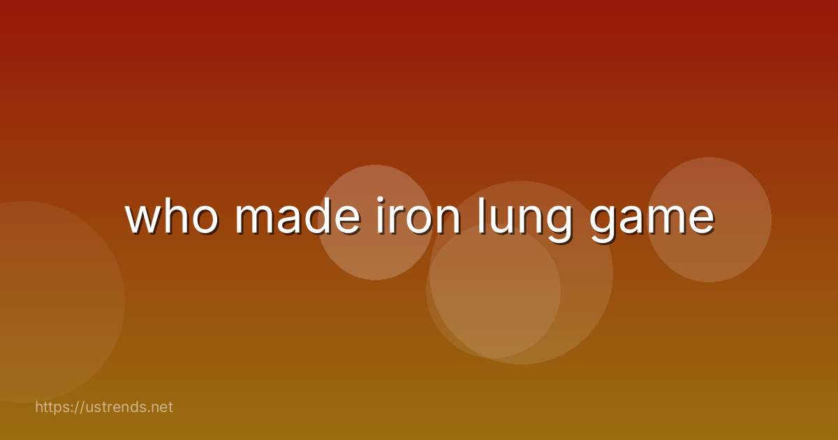 who made iron lung game