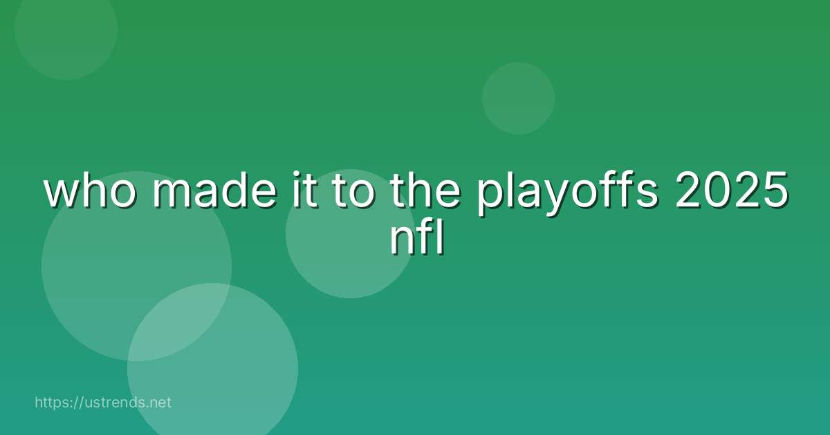 who made it to the playoffs 2025 nfl