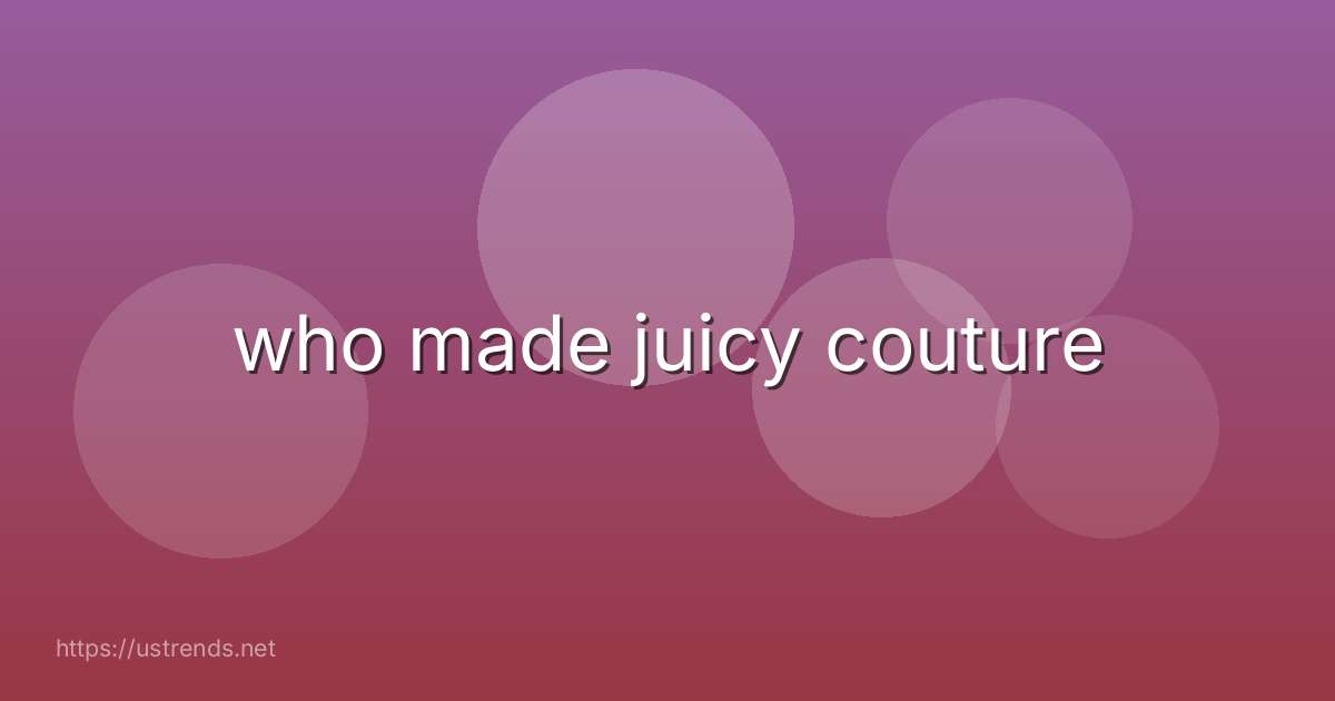 who made juicy couture