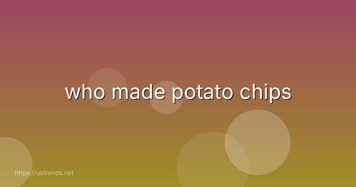 who made potato chips