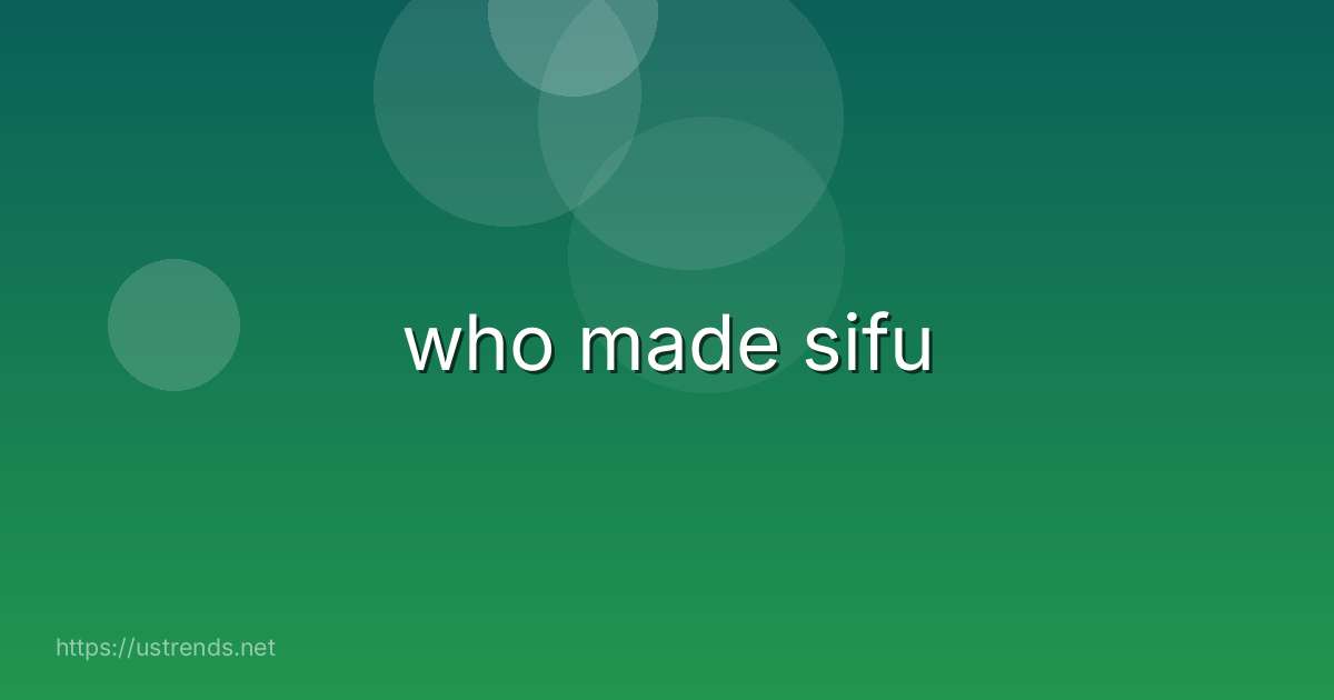 who made sifu
