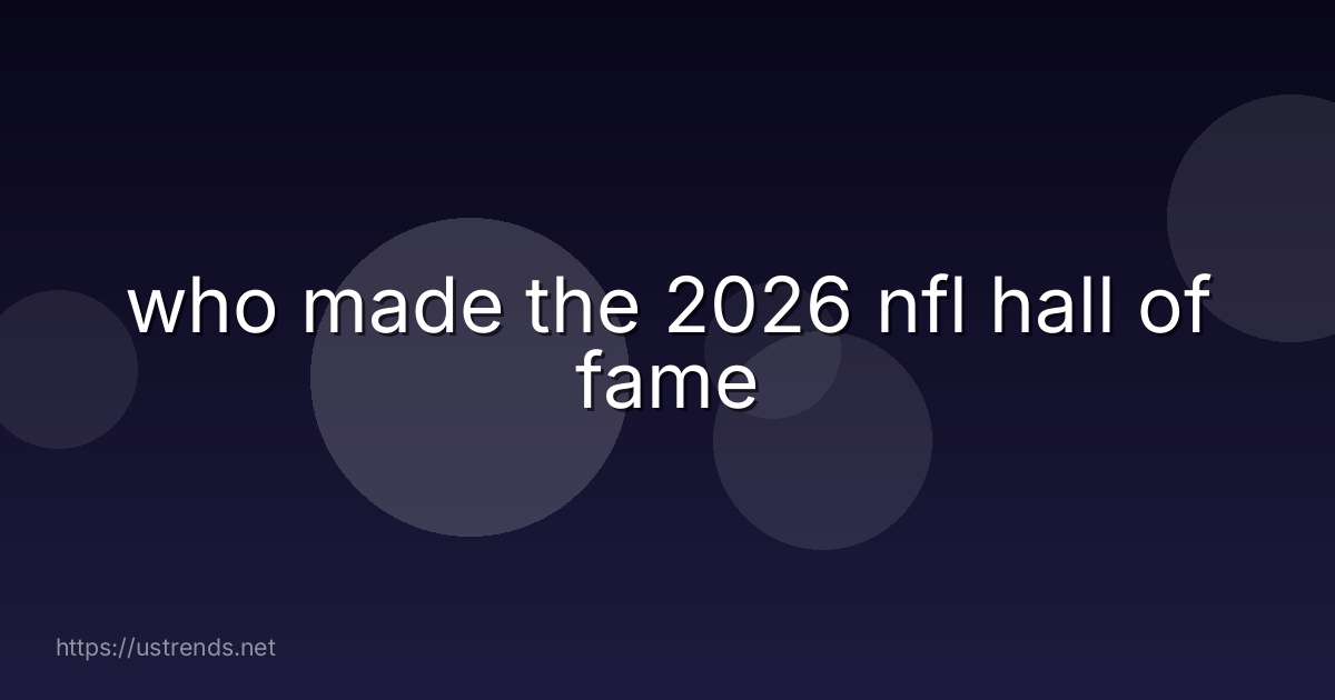 who made the 2026 nfl hall of fame