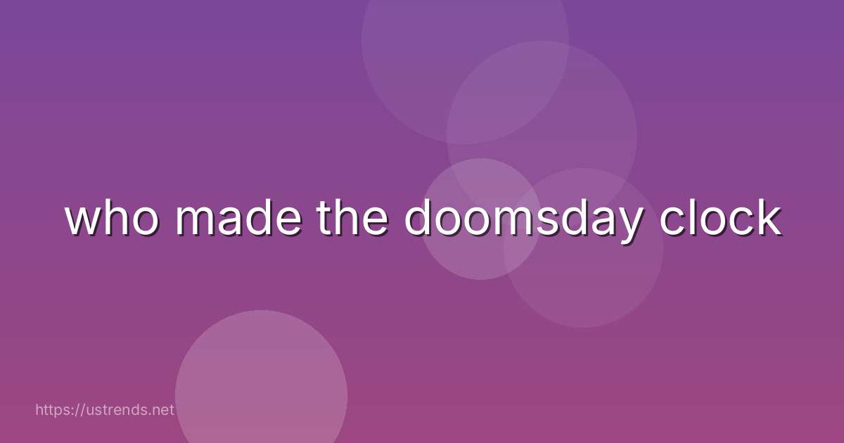 who made the doomsday clock