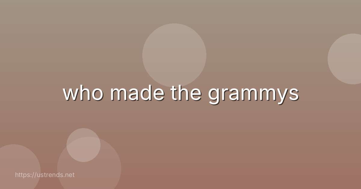 who made the grammys