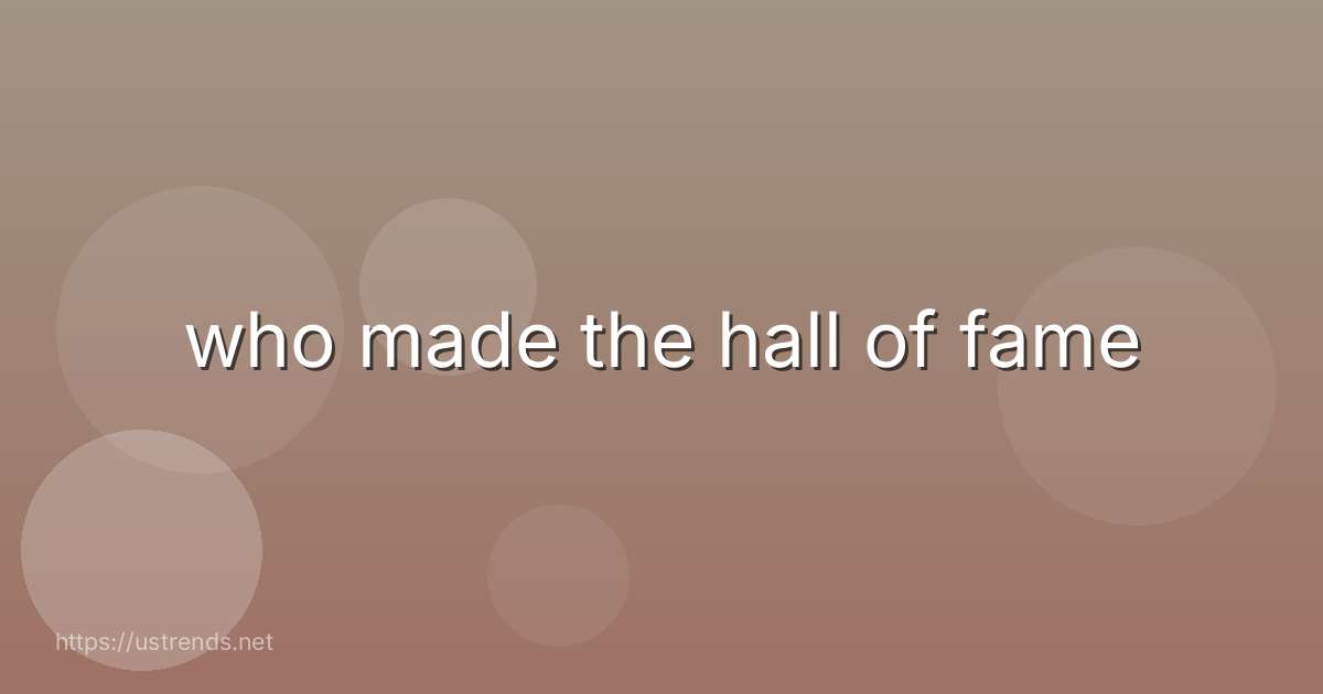 who made the hall of fame