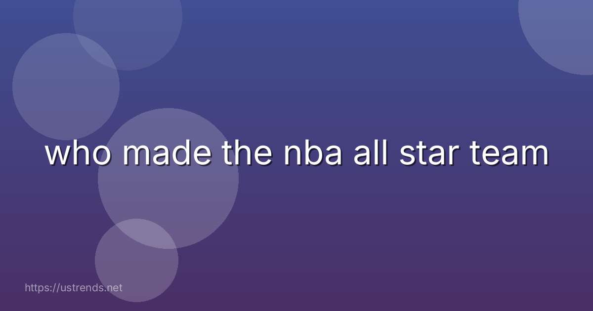 who made the nba all star team