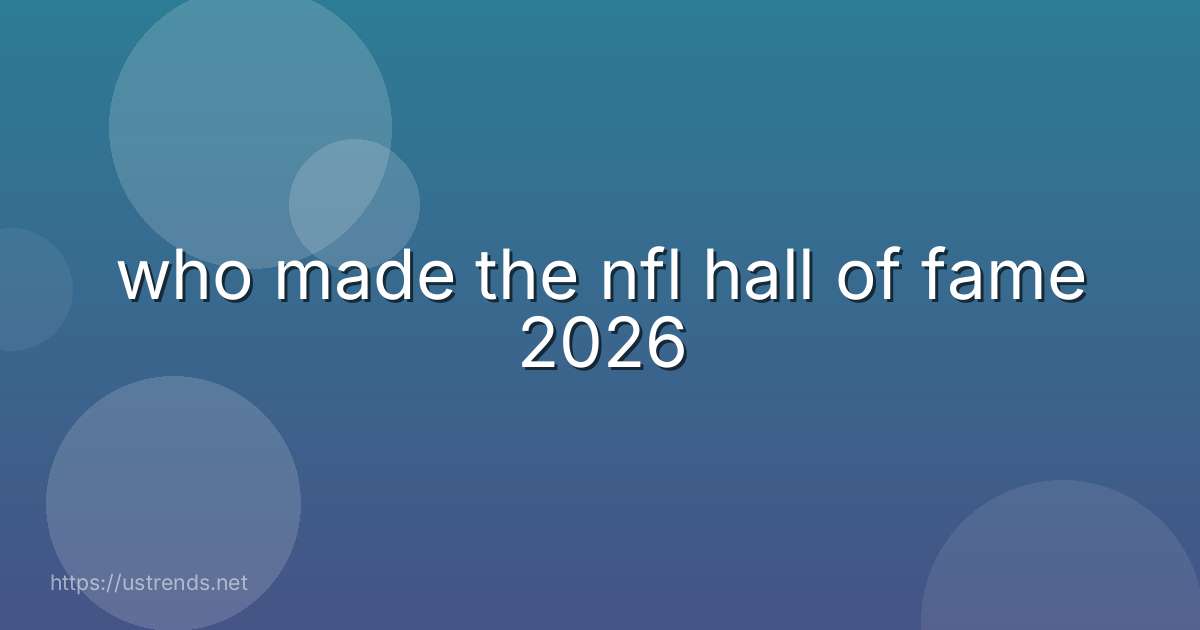 who made the nfl hall of fame 2026