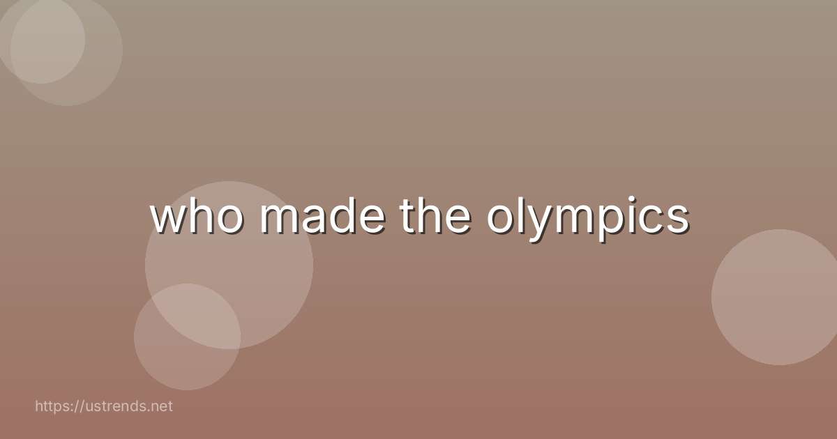 who made the olympics
