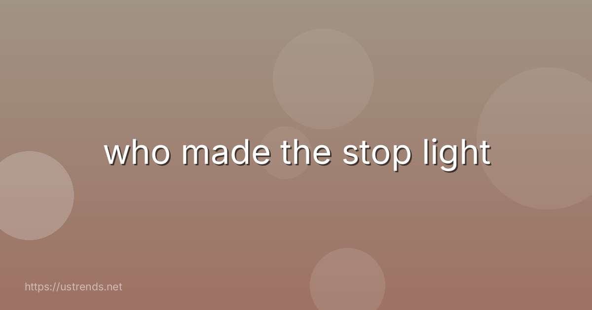 who made the stop light