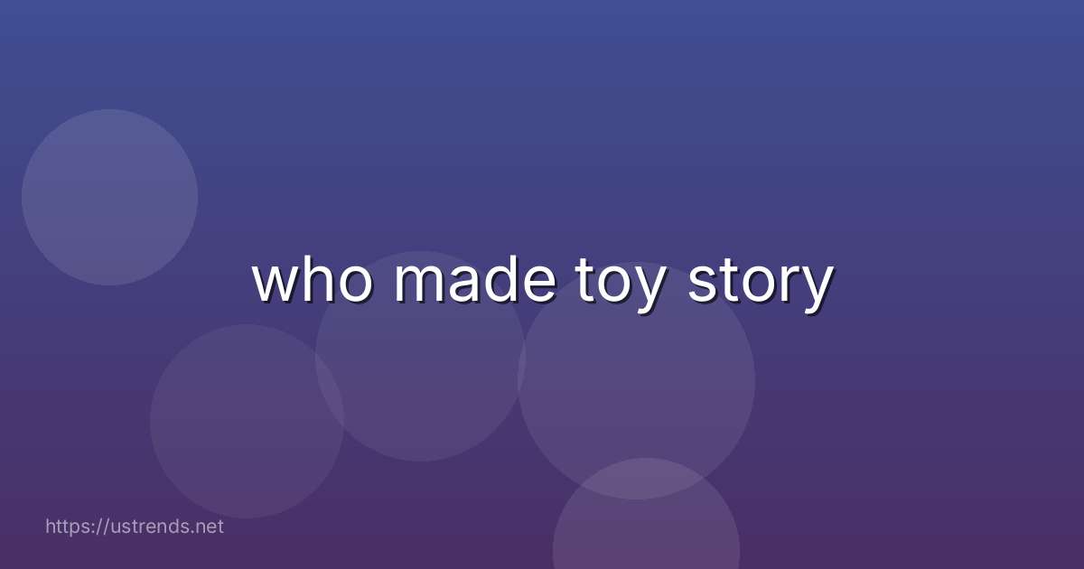 who made toy story