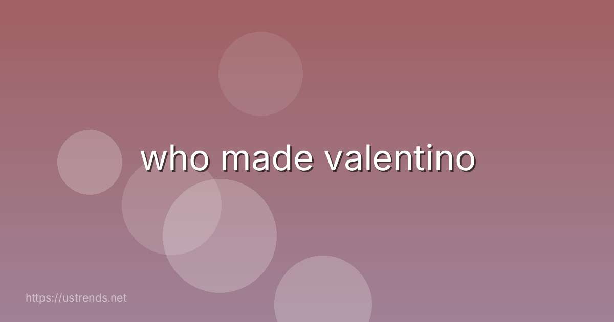 who made valentino