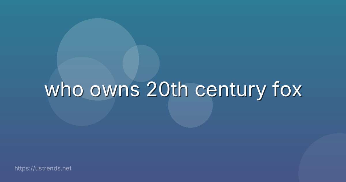 who owns 20th century fox