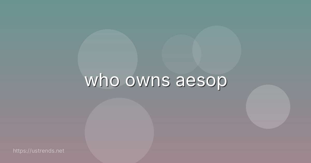 who owns aesop