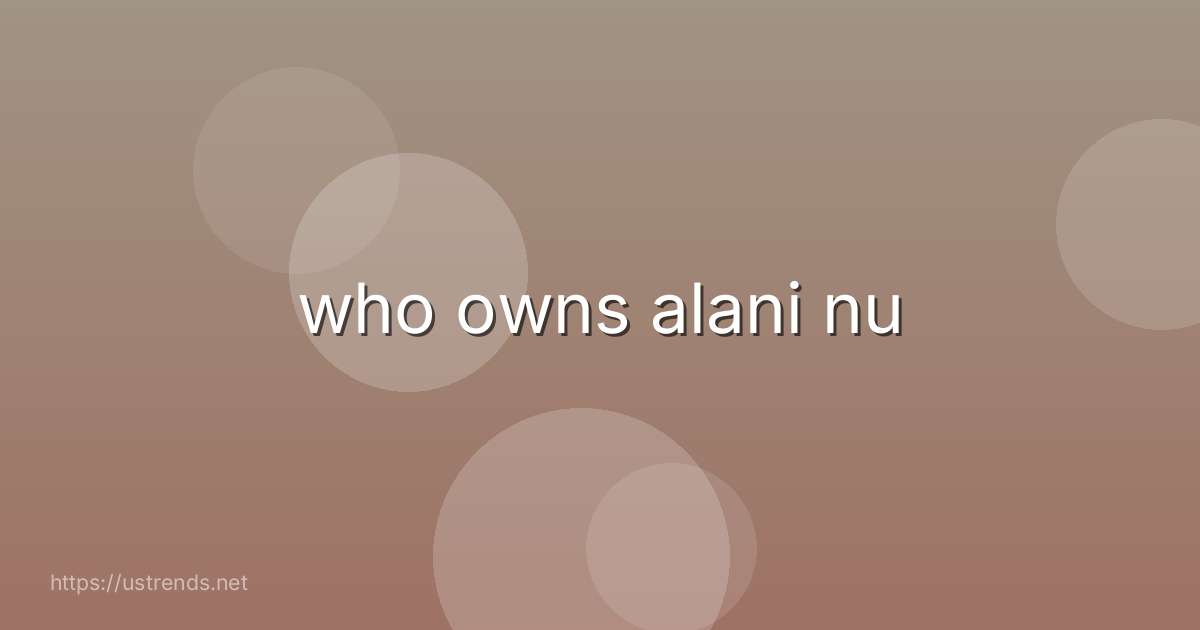 who owns alani nu