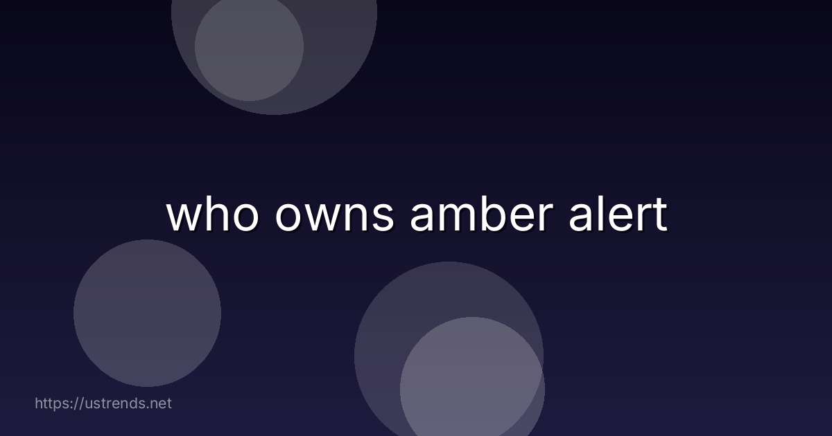 who owns amber alert