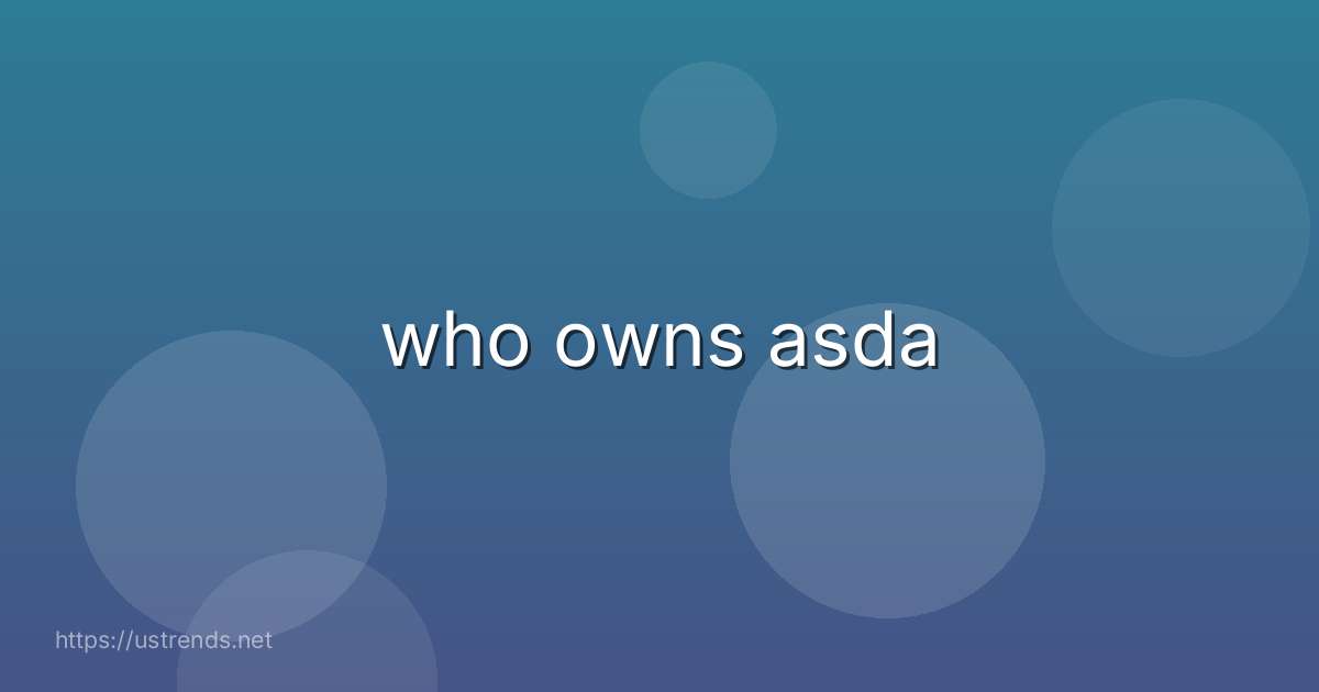 who owns asda