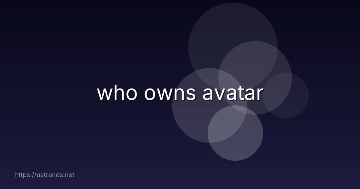 who owns avatar