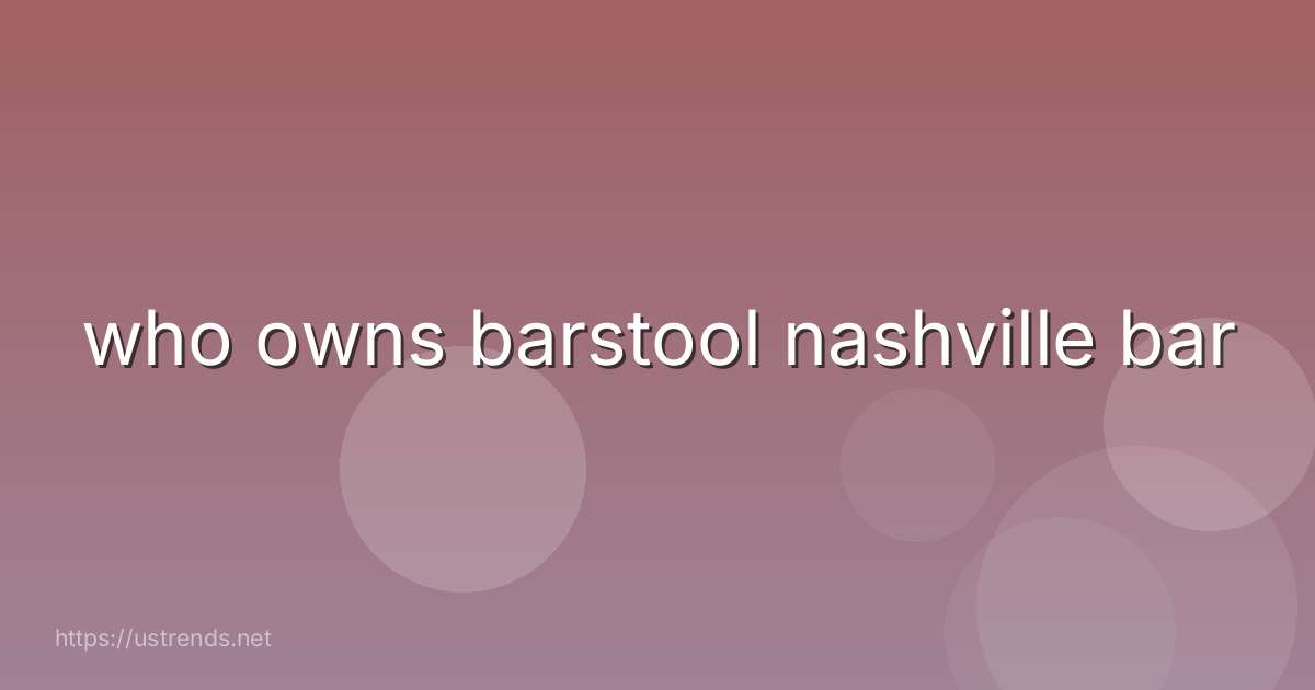 who owns barstool nashville bar