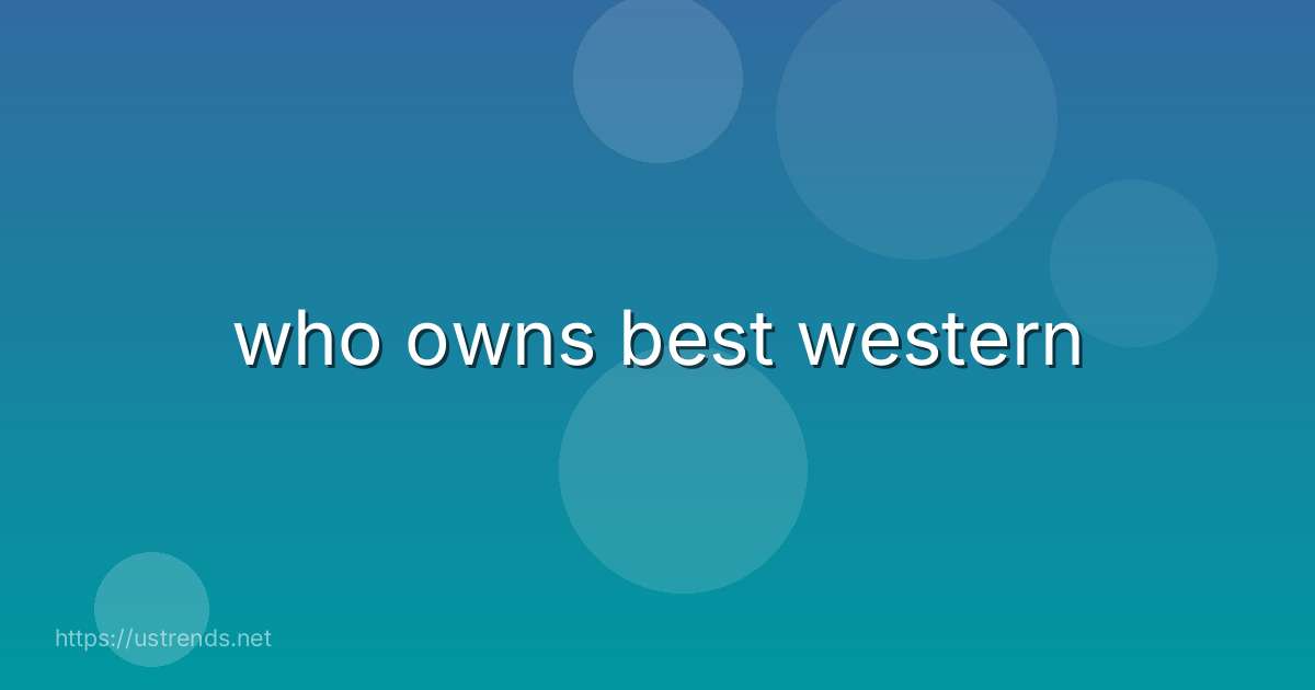 who owns best western