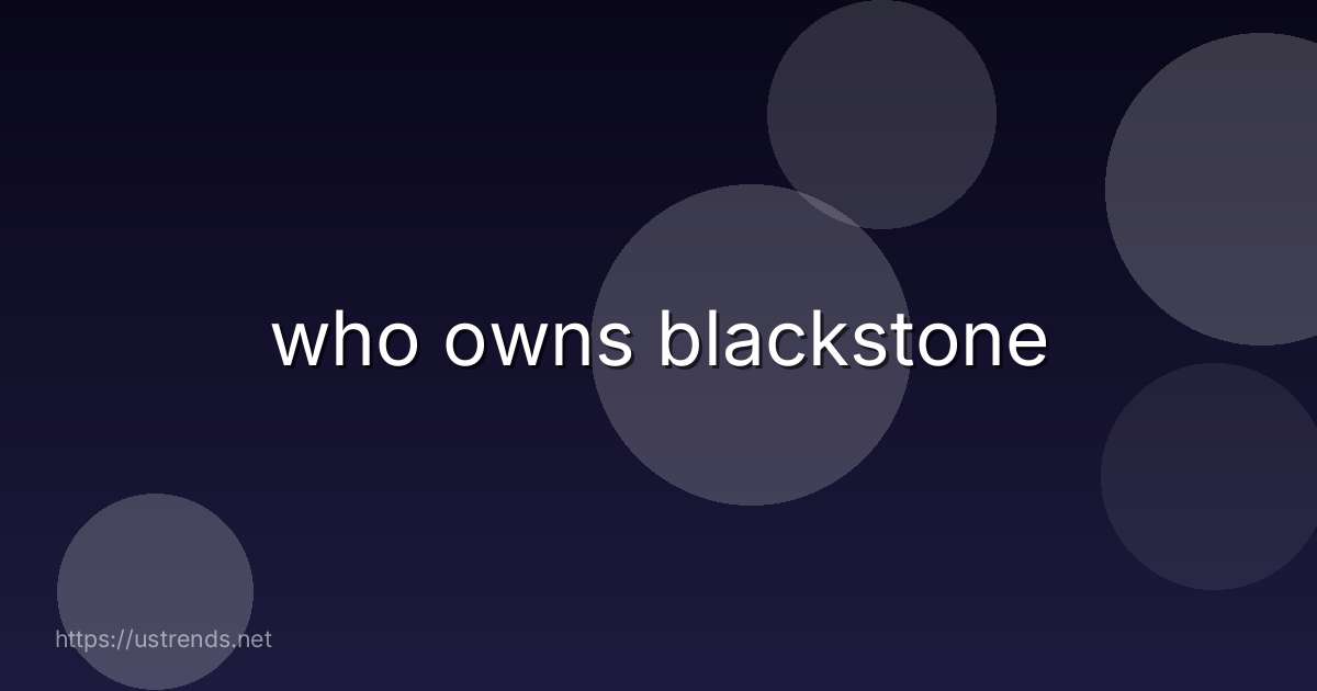 who owns blackstone